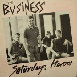 The Business : Saturdays Heroes